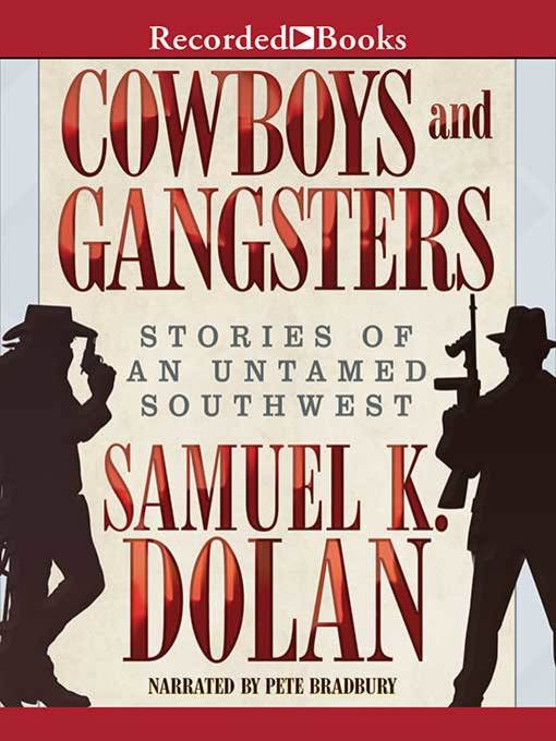 Title details for Cowboys and Gangsters by Samuel K. Dolan - Wait list